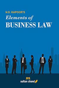N.D. Kapoor's Elements Of Business Law