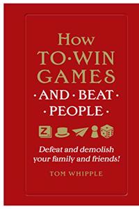 How to win games and beat people