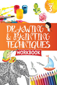 DRAWING AND PAINTING TECHNIQUES WORKBOOK GRADE 3