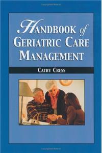Handbook of Geriatric Care Manageme