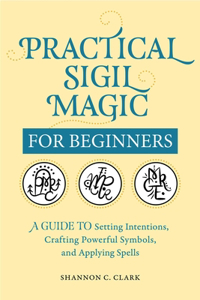 Practical Sigil Magic for Beginners