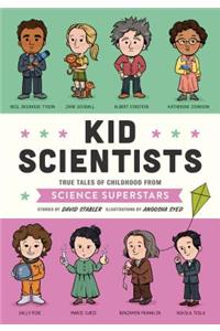 Kid Scientists: True Tales of Childhood from Science Superstars