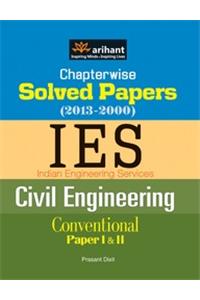 Chapterwise Solved Papers(2013-2000) Ies Indian Engineering Services  Conventional Paper Civil Engineering (Papers 1 & 2)