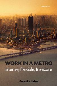 Work in a Metro: Intense, Flexible, Insecure