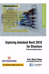 Exploring Autodesk Revit 2018 for Structure By Prof. Sham Tickoo