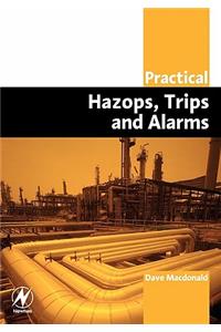 Practical Hazops, Trips and Alarms