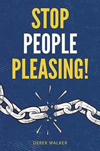 Stop People Pleasing!