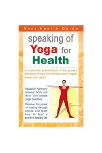Speaking of Yoga for Health