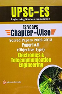 Upsc-Es Electronics And Telecommunication Engineering Solved Paper I & Ii (Chapter Wise 2002-2013)
