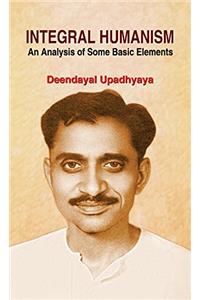 Integral Humanism: an Analysis of Some Basic Elements