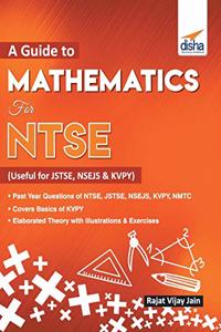 guide to Mathematics for NTSE (Useful for JSTSE, NSEJS & KVPY)