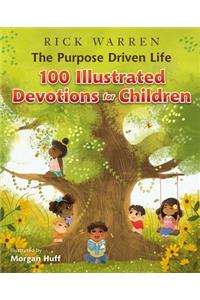 The Purpose Driven Life 100 Illustrated Devotions for Children