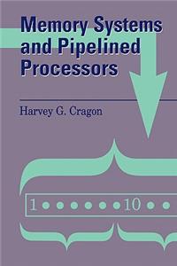 Memory Systems and Pipelined Processors