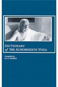 Dictionary of Sri Aurobindo's Yoga