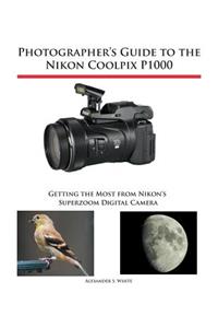 Photographer's Guide to the Nikon Coolpix P1000