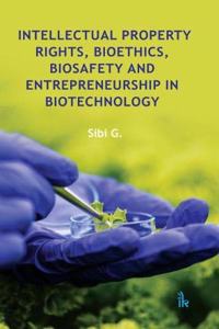 Intellectual Property Rights, Bioethics, Biosafety and Entrepreneurship in Biotechnology