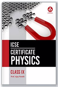 Oswal Certificate Physics : Textbook for ICSE Class 9 (Lastest Curriculum, Basic Concepts)