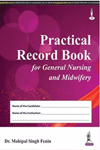 Practical Record Book for General Nursing and Midwifery (As per revised INC syllabus)