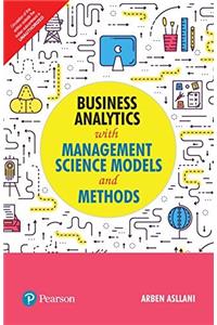 Business Analytics with Management Science Models and Methods by Pearson