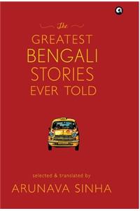 Greatest Bengali Stories Ever Told