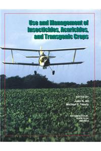 Use And Management of Insecticides, Acaricides, And Transgenic Crops