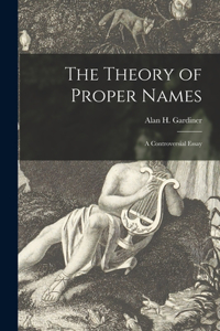 Theory of Proper Names; a Controversial Essay