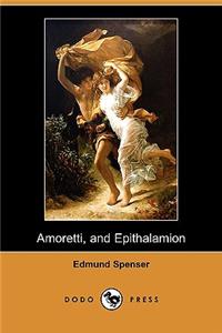 Amoretti, and Epithalamion (Dodo Press)