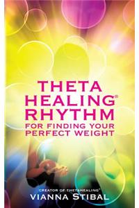 ThetaHealing (R) Rhythm for Finding Your Perfect Weight