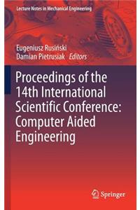 Proceedings of the 14th International Scientific Conference: Computer Aided Engineering