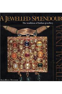A Jewelled Splendour: The Tradition of Indian Jewellery