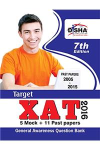 Target XAT 2016 (Past Papers 2005 - 2015 + 5 Mock Tests + General Awareness) (Old Edition)