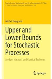 Upper and Lower Bounds for Stochastic Processes