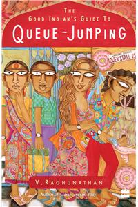 The Good Indian's Guide to Queue-Jumping