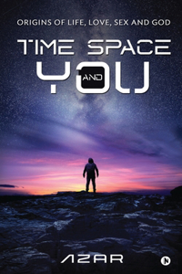 Time Space and You