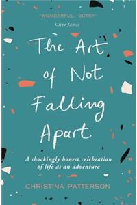 The Art of Not Falling Apart