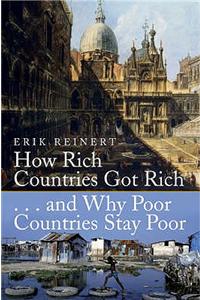 How Rich Countries Got Rich and Why Poor Countries Stay Poor