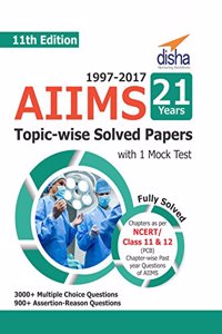 AIIMS 21 Years Topic-wise Solved Papers (1997-2017) with 1 Mock Test