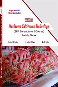 Vinesh Mushroom Cultivation Technology (Skill Enhancement Course) B.Sc. Classes