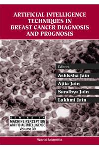 Artificial Intelligence Techniques in Breast Cancer Diagnosis and Prognosis