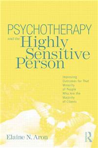 Psychotherapy and the Highly Sensitive Person