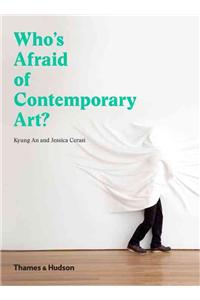 Who's Afraid of Contemporary Art?