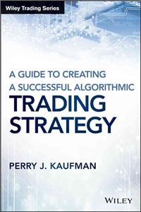 Guide to Creating a Successful Algorithmic Trading Strategy