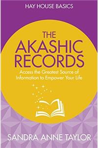 The Akashik Records: Unlock the Infinite Power, Widsom and Energy of the Universe