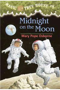 Midnight on the Moon: 8 (Magic Tree House (R)) Osborne, Mary Pope and Murdocca, Sal