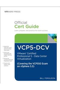 Vcp5-DCV Official Certification Guide (Covering the Vcp550 Exam): Vmware Certified Professional 5 - Data Center Virtualization