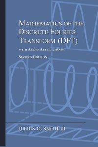Mathematics of the Discrete Fourier Transform: With Audio Applications