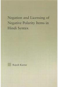 Syntax of Negation and the Licensing of Negative Polarity Items in Hindi