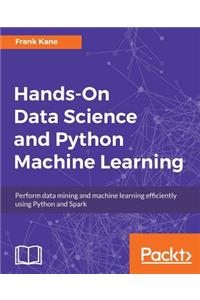 Hands-On Data Science and Python Machine Learning