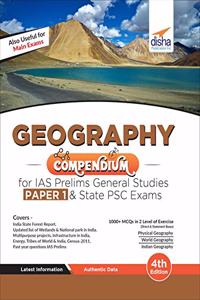 Geography Compendium for IAS Prelims General Studies Paper 1 & State PSC Exams 4th Edition