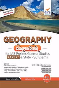 Geography Compendium for IAS Prelims General Studies Paper 1 & State PSC Exams 4th Edition